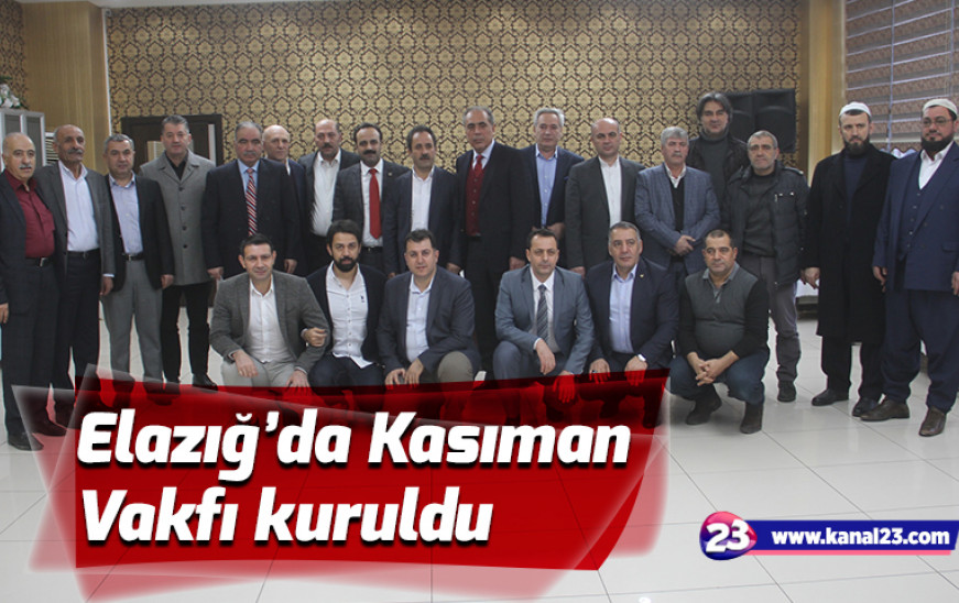 Elazığ’da Kasıman Vakfı kuruldu